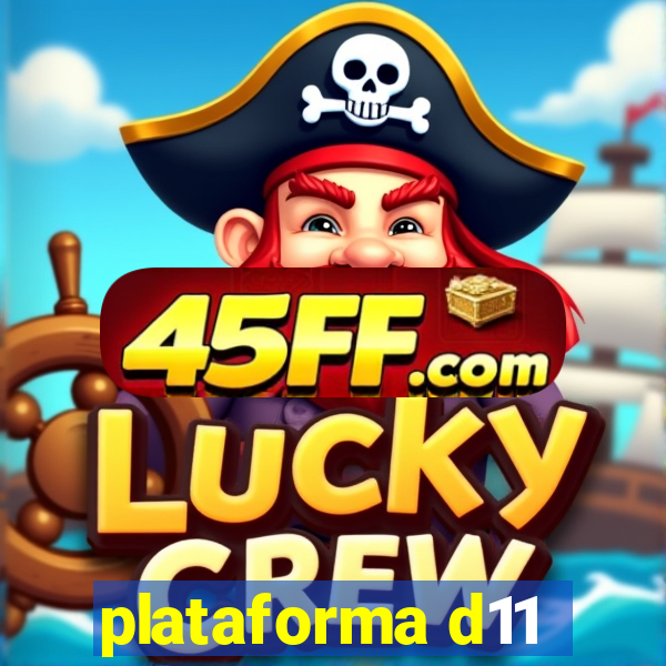 plataforma d11